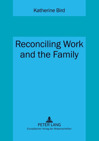 Reconciling Work and the Family