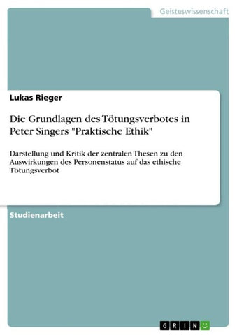Die Grundlagen des Tötungsverbotes in Peter Singers "Praktische Ethik"