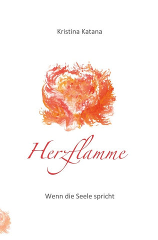 Herzflamme – wenn die Seele spricht
