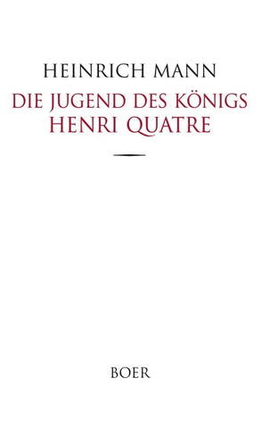 Die Jugend des Königs Henri Quatre