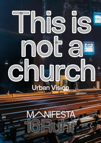 Manifesta 16 Ruhr: This is not a church