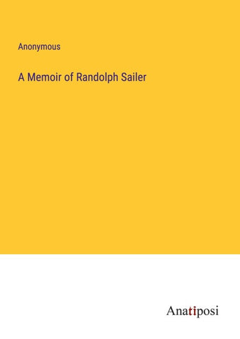 A Memoir of Randolph Sailer