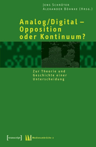 Analog/Digital – Opposition oder Kontinuum?