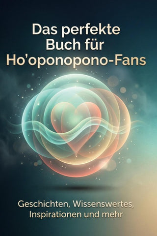 Das perfekte Buch für Ho'oponopono-Fans
