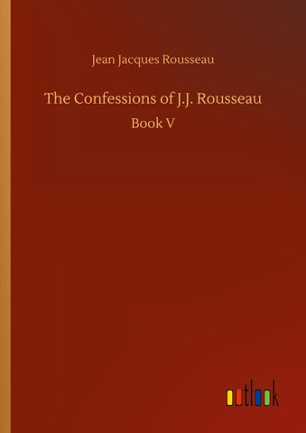 The Confessions of J.J. Rousseau