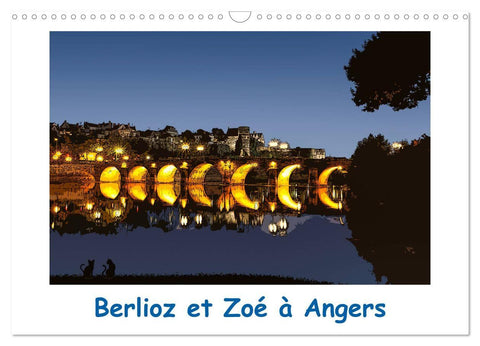 Berlioz et Zoé à Angers (Calendrier mural 2027 DIN A3 vertical), CALVENDO calendrier mensuel