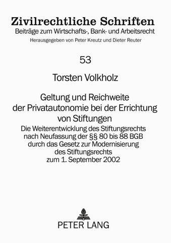 Geltung und Reichweite der Privatautonomie bei der Errichtung von Stiftungen
