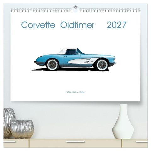 Corvette Oldtimer 2027 (hochwertiger Premium Wandkalender 2027 DIN A2 quer), Kunstdruck in Hochglanz