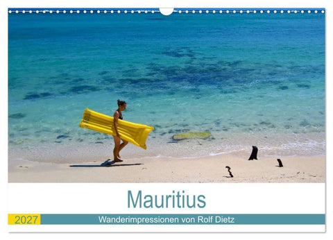 Mauritius - Wanderimpressionen von Rolf Dietz (Wandkalender 2027 DIN A3 quer), CALVENDO Monatskalender