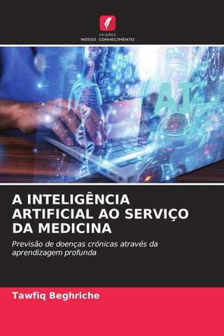 A INTELIGÊNCIA ARTIFICIAL AO SERVIÇO DA MEDICINA