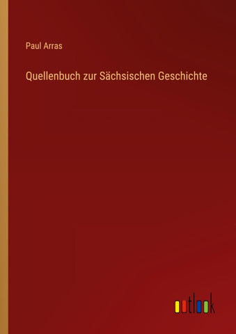 Quellenbuch zur Sächsischen Geschichte