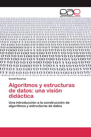 Algoritmos y estructuras de datos: una visión didáctica