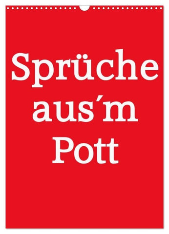 Sprüche aus´m Pott (Wandkalender 2027 DIN A3 hoch), CALVENDO Monatskalender