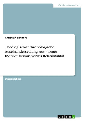 Theologisch-anthropologische Auseinandersetzung: Autonomer Individualismus versus Relationalität