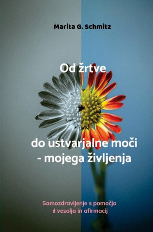 Od ¿rtve do ustvarjalne mo¿i - mojega ¿ivljenja