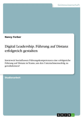 Digital Leadership. Führung auf Distanz erfolgreich gestalten