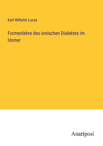 Formenlehre des ionischen Dialektes im Homer