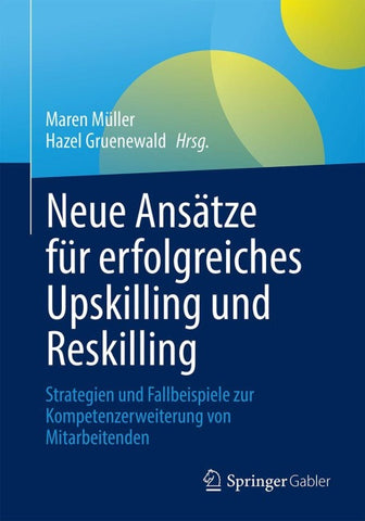 Neue Ansätze für erfolgreiches Upskilling und Reskilling