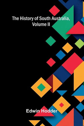 The History of South Australia Volume II