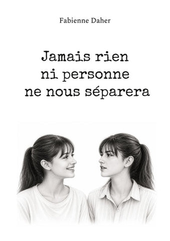 Jamais rien ni personne ne nous séparera
