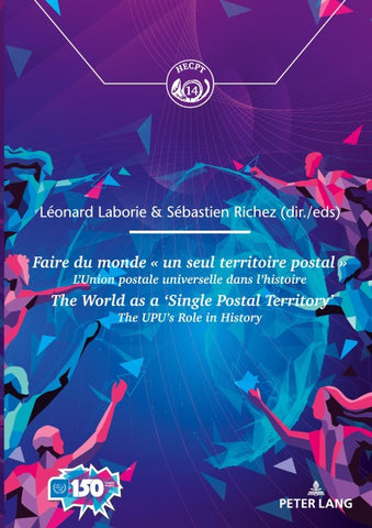 Faire du monde « un seul territoire postal » / The World as a ‘Single Postal Territory’