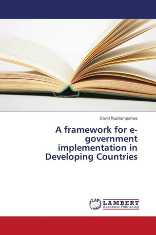 A framework for e-government implementation in Developing Countries