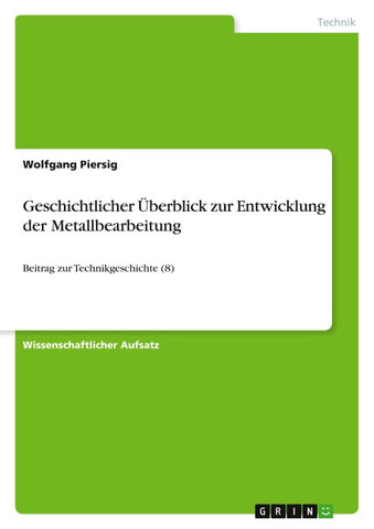 Geschichtlicher Überblick zur Entwicklung der Metallbearbeitung