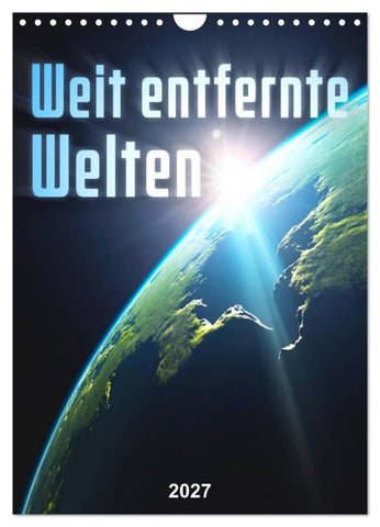 Weit entfernte Welten (Wandkalender 2027 DIN A4 hoch), CALVENDO Monatskalender
