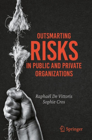 Outsmarting Risks in Public and Private Organizations