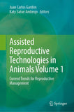 Assisted Reproductive Technologies in Animals Volume 1