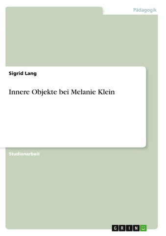 Innere Objekte bei Melanie Klein