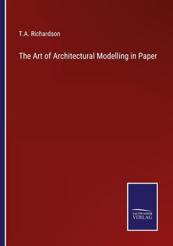The Art of Architectural Modelling in Paper