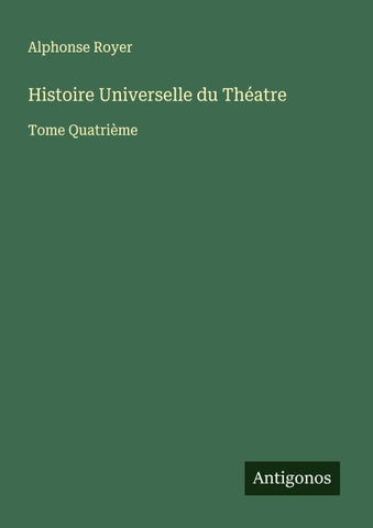 Histoire Universelle du Théatre
