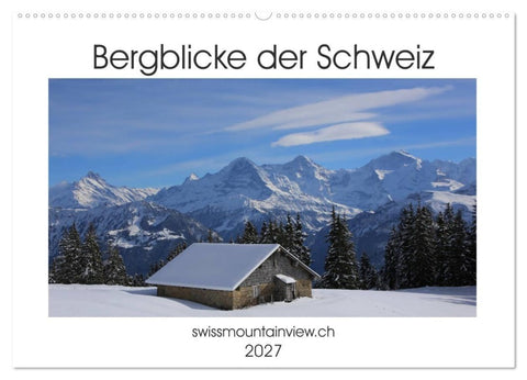 Bergblicke der Schweiz (Wandkalender 2027 DIN A2 quer), CALVENDO Monatskalender