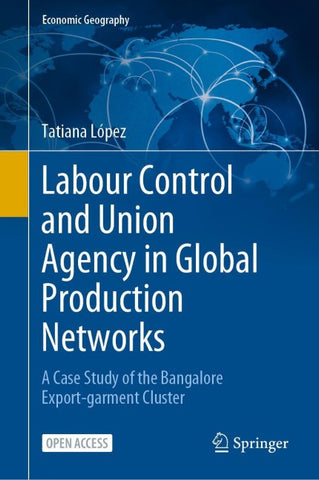 Labour Control and Union Agency in Global Production Networks