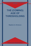 The (Coming) Age of Thresholding
