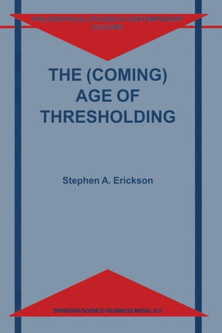 The (Coming) Age of Thresholding