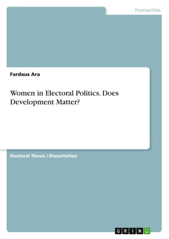 Women in Electoral Politics. Does Development Matter?