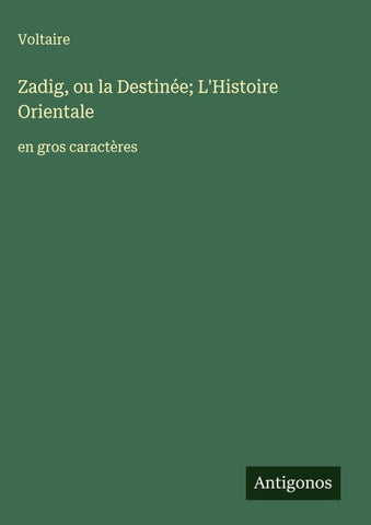 Zadig, ou la Destinée; L'Histoire Orientale
