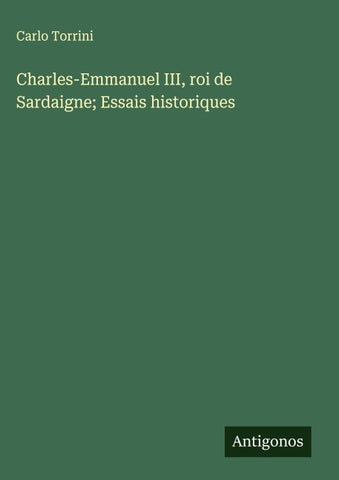 Charles-Emmanuel III, roi de Sardaigne; Essais historiques