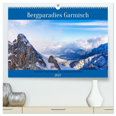 Bergparadies Garmisch - traumhafte Impressionen (hochwertiger Premium Wandkalender 2027 DIN A2 quer), Kunstdruck in Hochglanz