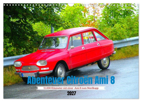 Abenteuer Citroen Ami 8 (Wandkalender 2027 DIN A3 quer), CALVENDO Monatskalender