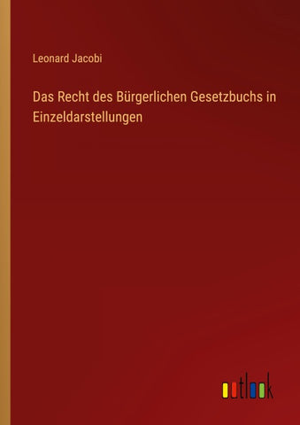 Das Recht des Bürgerlichen Gesetzbuchs in Einzeldarstellungen