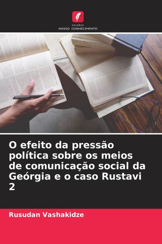 O efeito da pressão política sobre os meios de comunicação social da Geórgia e o caso Rustavi 2