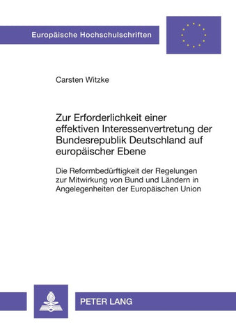 Zur Erforderlichkeit einer effektiven Interessenvertretung der Bundesrepublik Deutschland auf europaeischer Ebene
