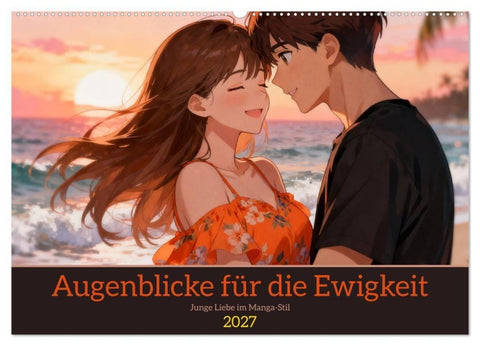 Augenblicke für die Ewigkeit (Wandkalender 2027 DIN A2 quer), CALVENDO Monatskalender