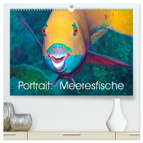Portrait: Meeresfische (hochwertiger Premium Wandkalender 2027 DIN A2 quer), Kunstdruck in Hochglanz