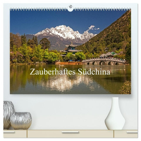 Zauberhaftes Südchina (hochwertiger Premium Wandkalender 2027 DIN A2 quer), Kunstdruck in Hochglanz