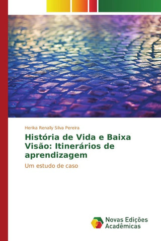 História de Vida e Baixa Visão: Itinerários de aprendizagem