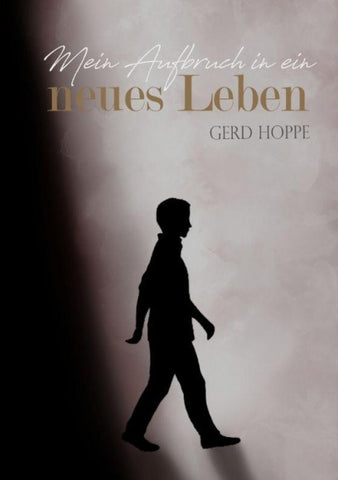 Mein Aufbruch in ein neues Leben